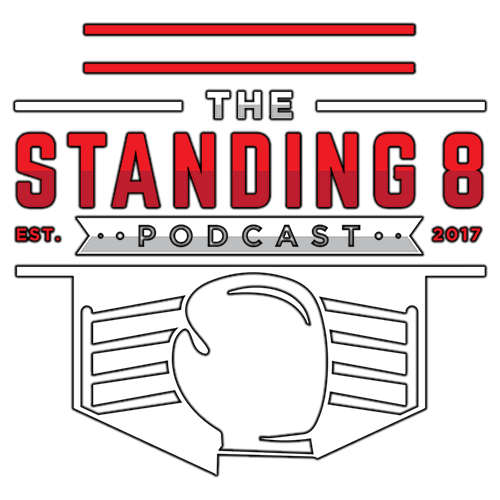 THE STANDING 8 PODCAST | Perspectives and Interviews in Boxing 